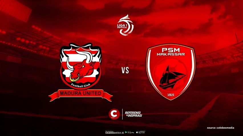 Madura United vs PSM Makassar Prediksi Skor, Line Up dan Head to Head